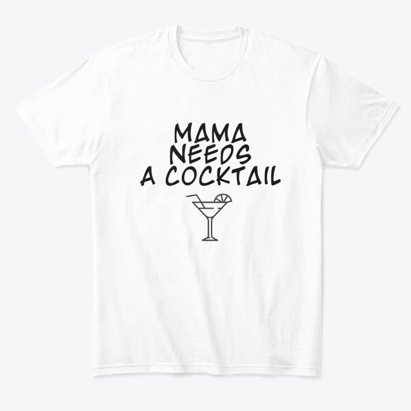 Mama Needs A Cocktail