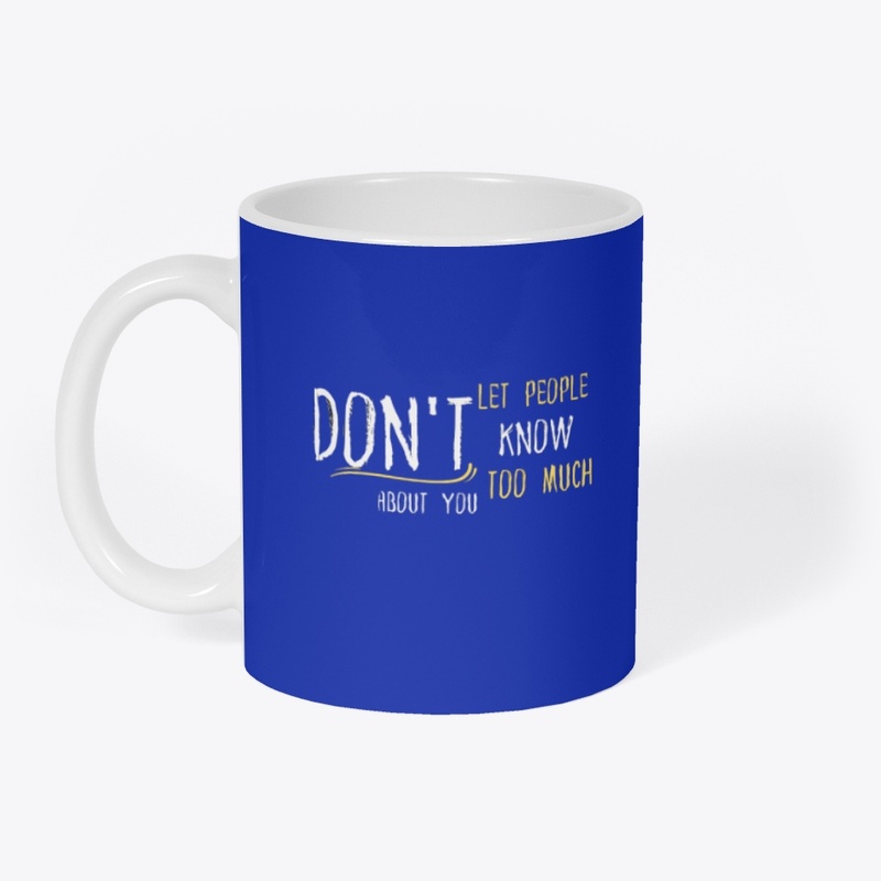 don't let people know too much about you