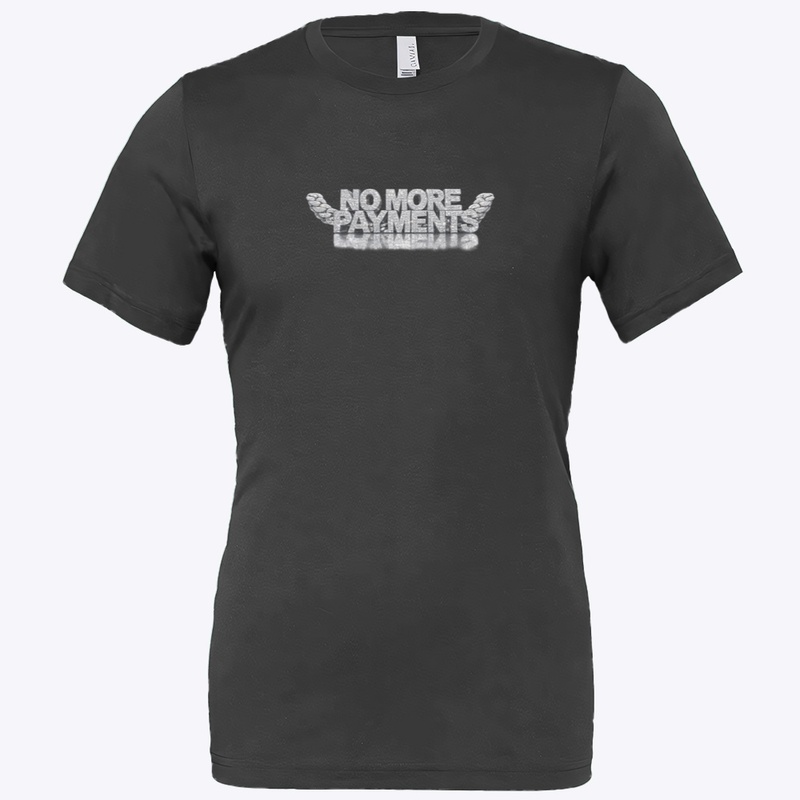 No more payments tee