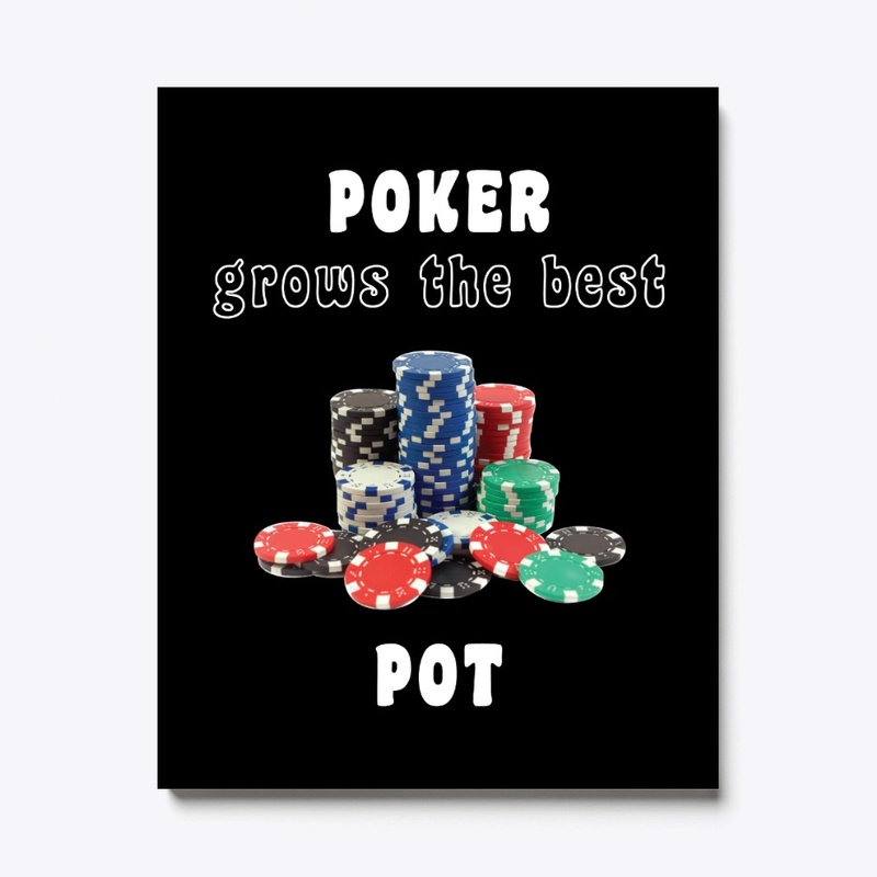 POKER grows the best POT