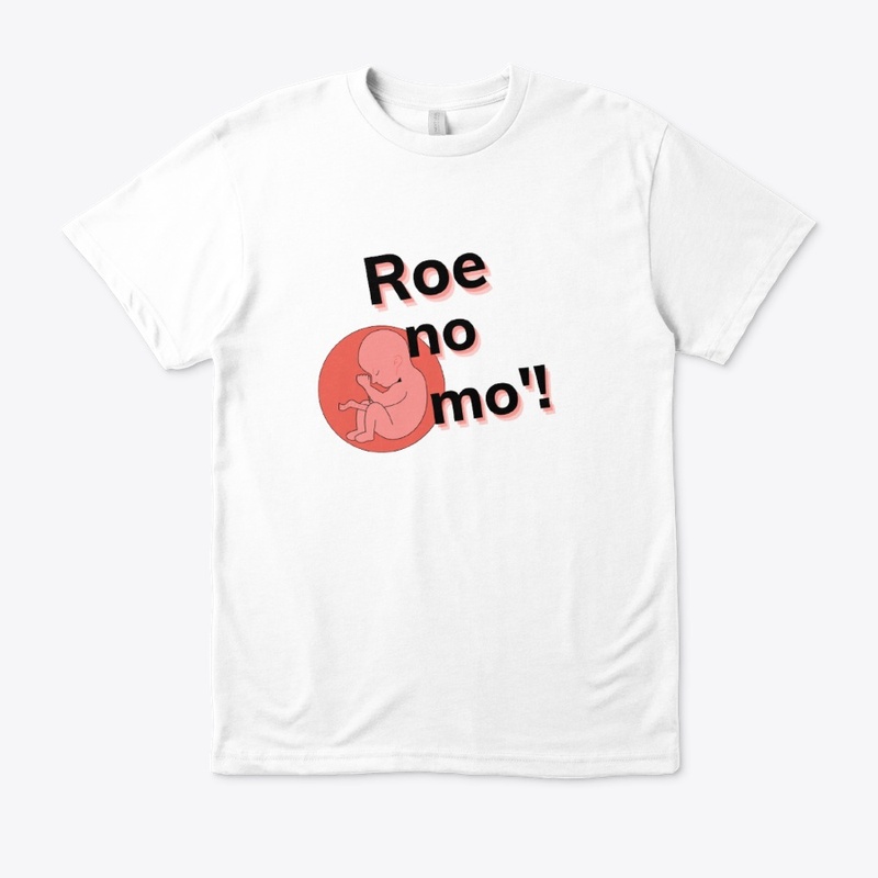 Roe No Mo'