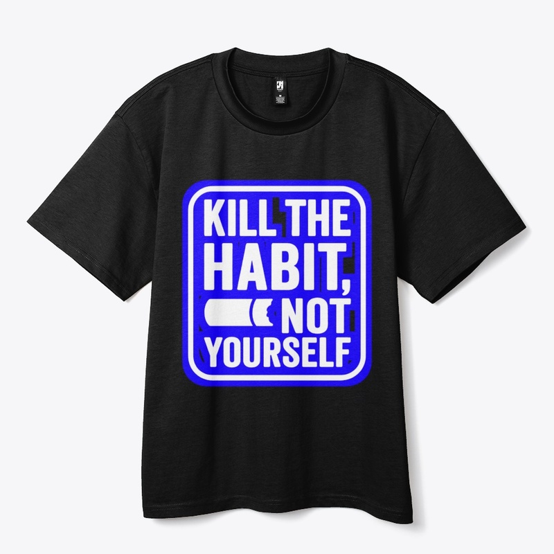 Kill The Habit,Not Yourself–Anti Smoking