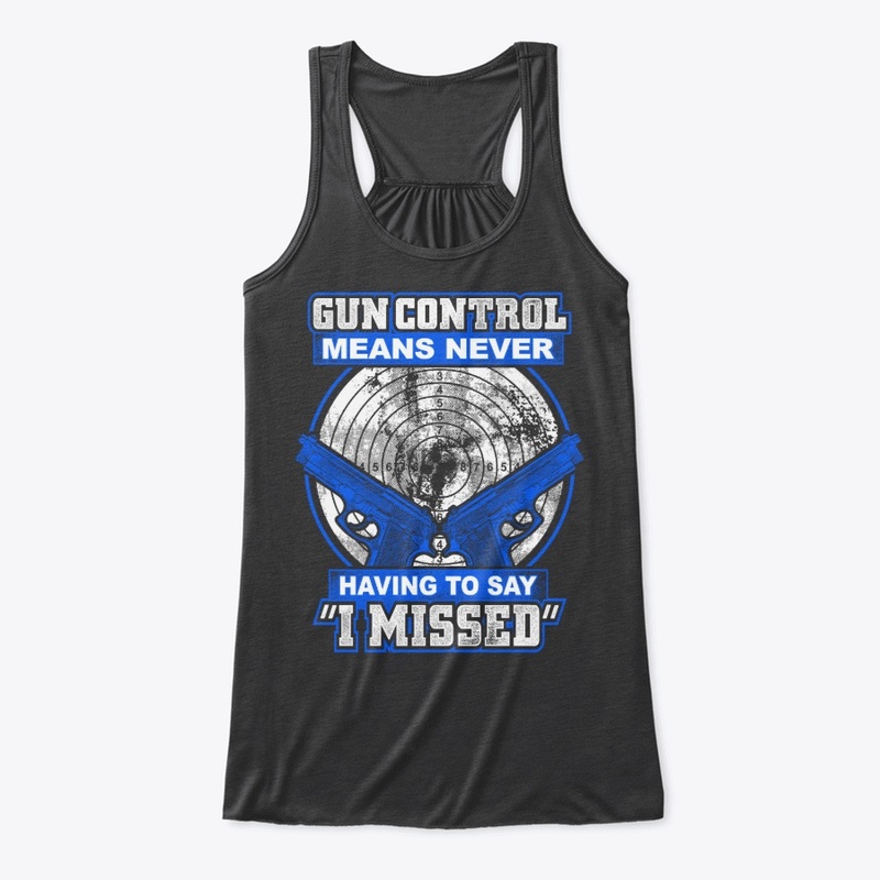 Gun Control Never Means I Missed