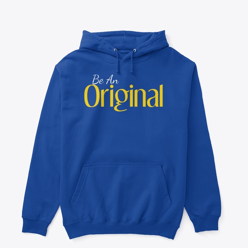 Be An Original Stand out Apparel