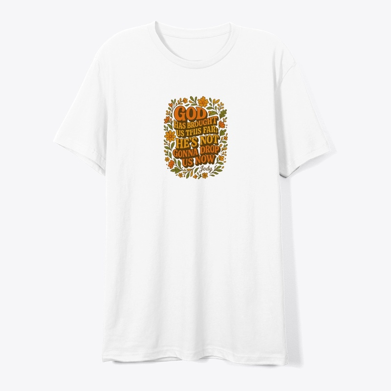 He’s Not Gonna Drop Us – Jody