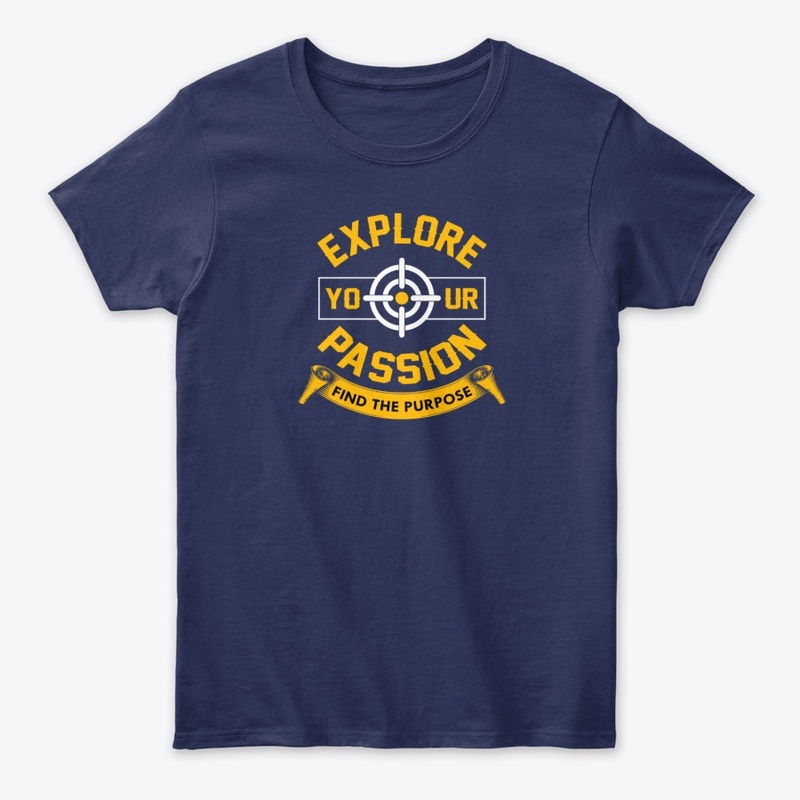 Explore Your Passion T -Shirt Design