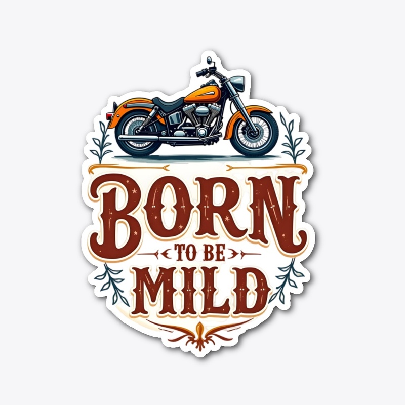 Born to be Mild