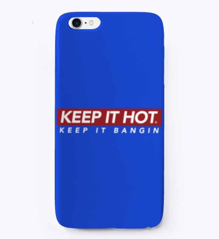 Keep It Hot Keep It Bangin Gear