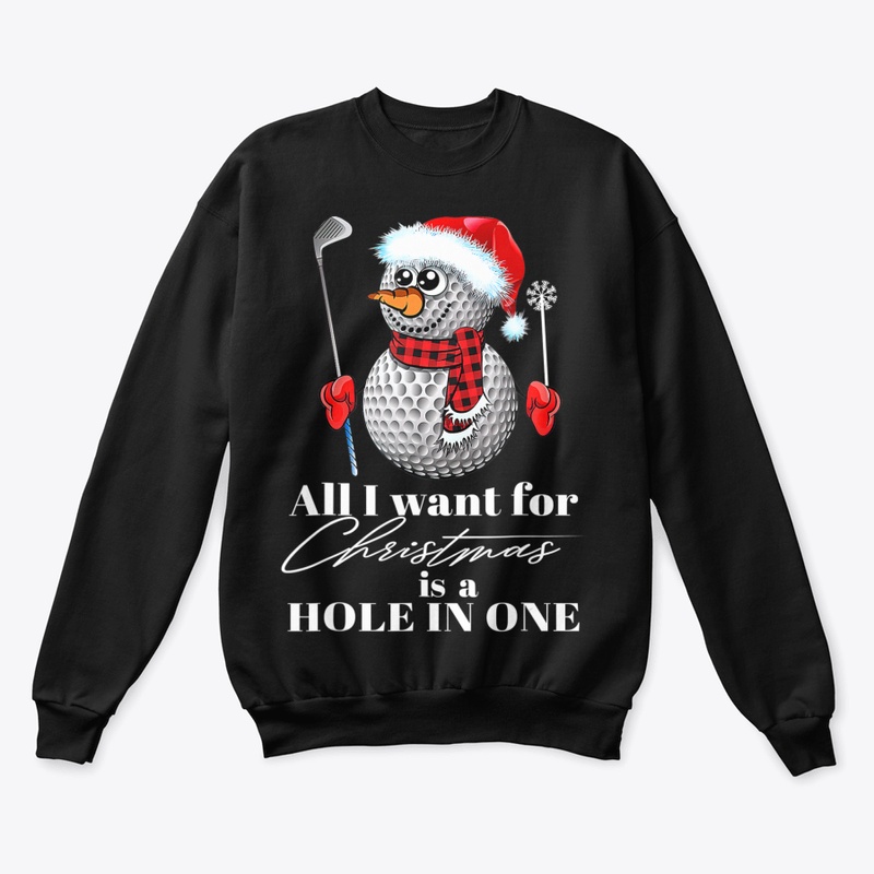 I WANT FOR CHRISTMAS IS A HOLE IN ONE GO