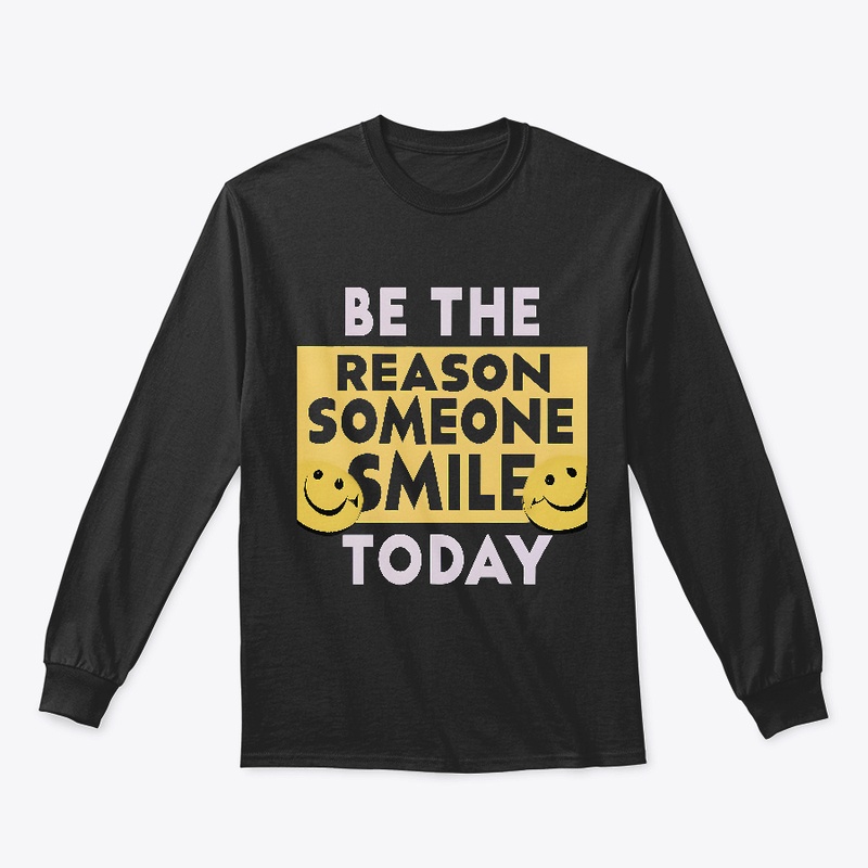 Be the Reason Someone Smile T-shirt