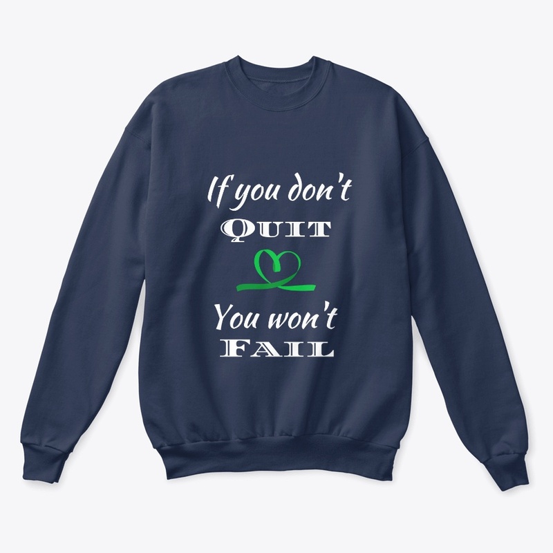If you don't quit you won't fail