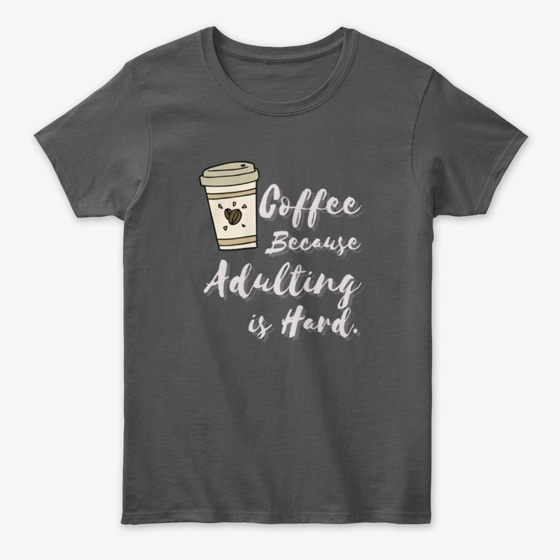 Coffee Because Adulting