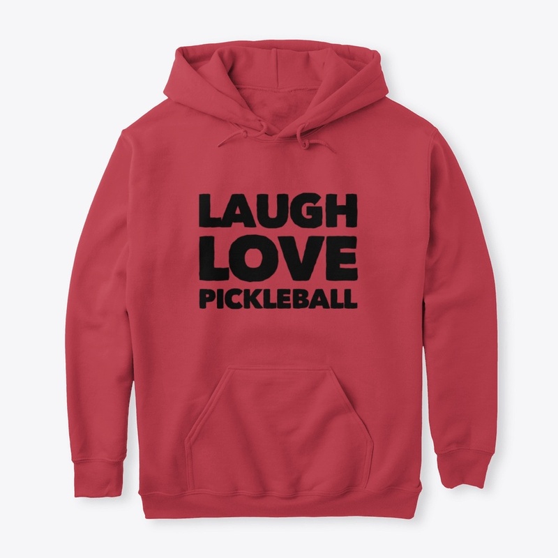 Laugh Love Pickleball -Favorite Sport