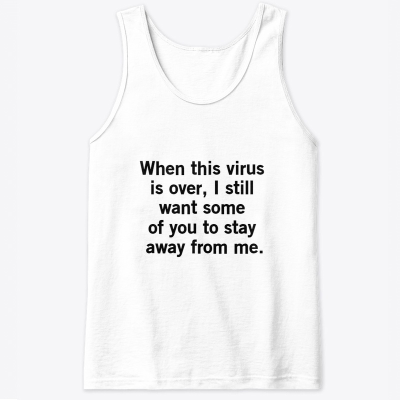 When this virus is over funny t-shirt...