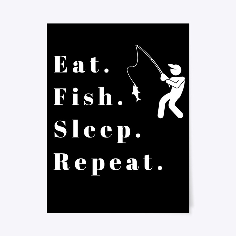 Eat. Fish. Sleep. Repeat. - Male