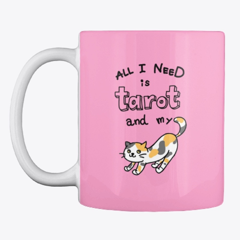 All I Need is Tarot & My Cat Mug 