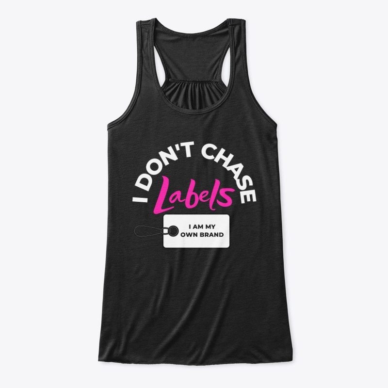 I Don't Chase Labels