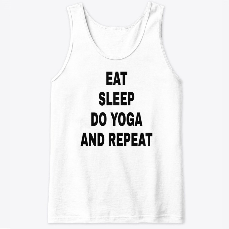 EAT SLEEP DO YOGA REPEAT