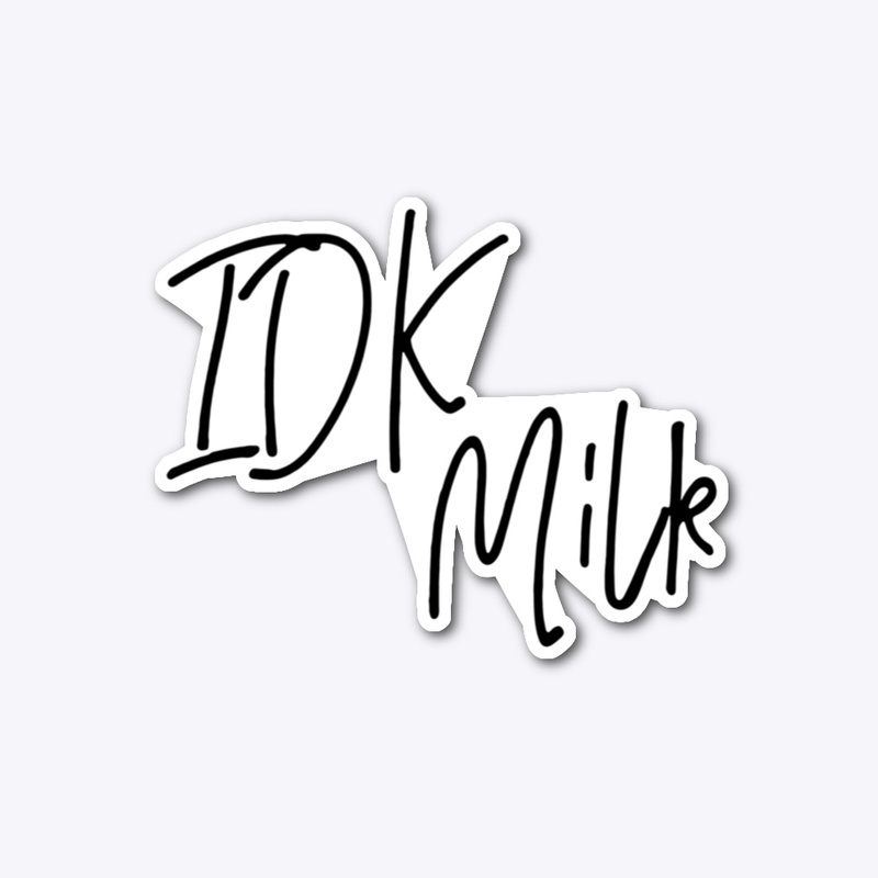 I don't Know, Milk (Sticker)