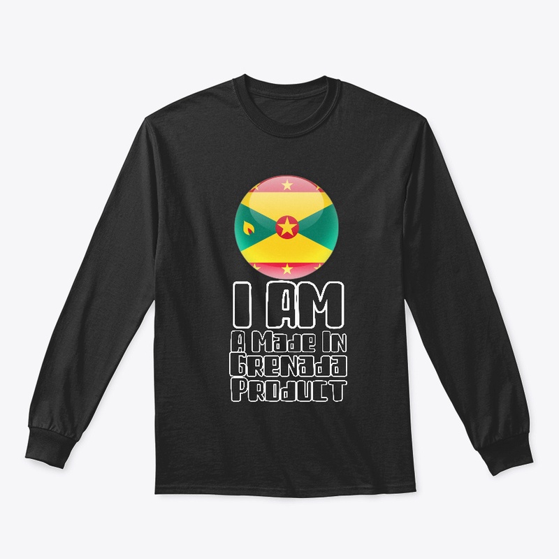 I Am A Made In Grenada Product Clothing