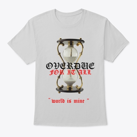 World Is Mine Light Steel T-Shirt Front