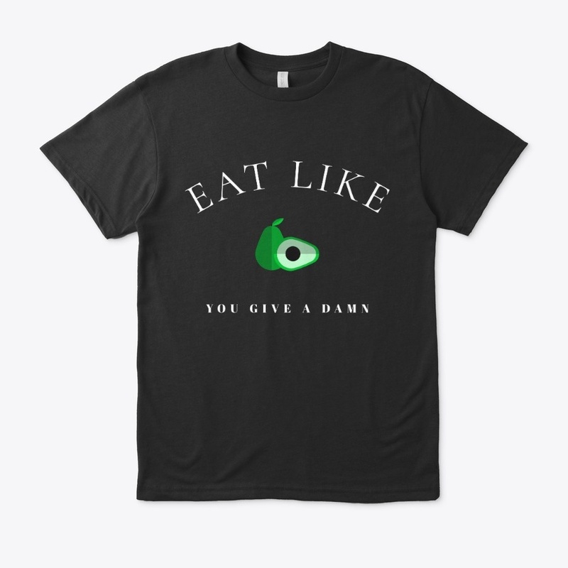 Eat Like You Give  A Damn 