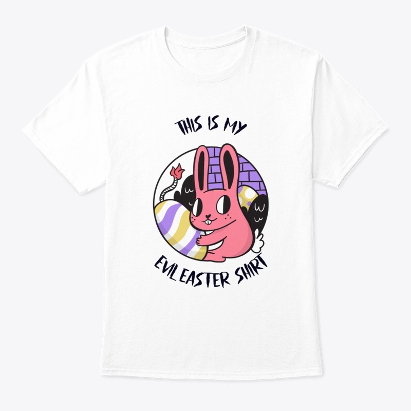 This is my Evil Easter Shirt