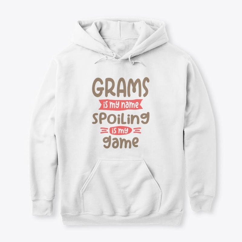 Grams Is My Name Spoiling Is My Game
