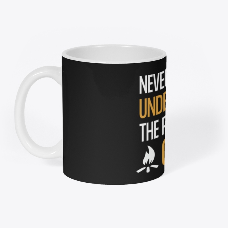 NEVER UNDERESTIMATE THE POWER OF A CAMP