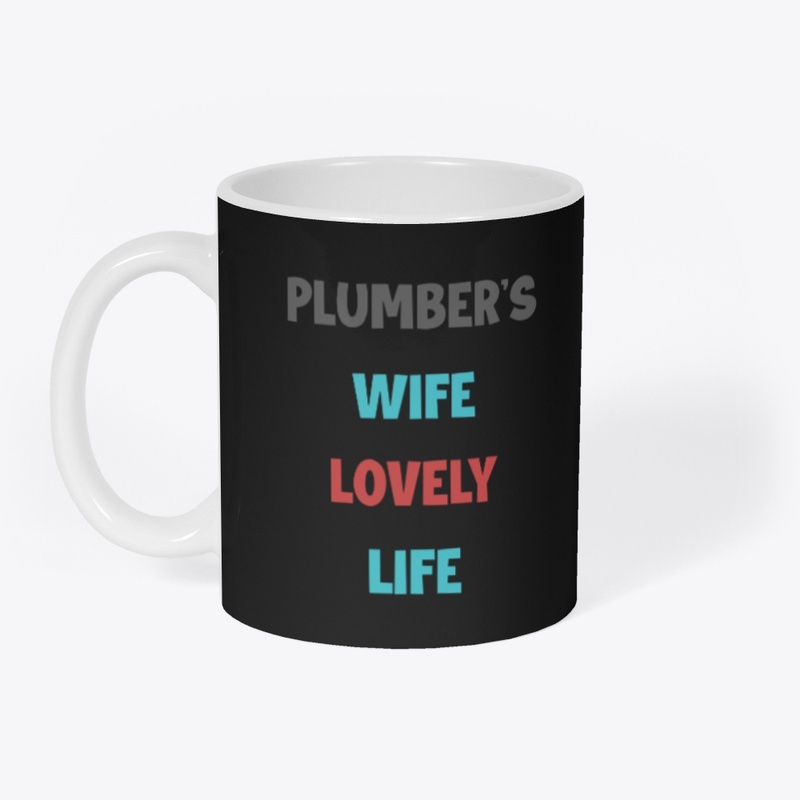 Plumber's Wife, Lovely Life Coffee Mug