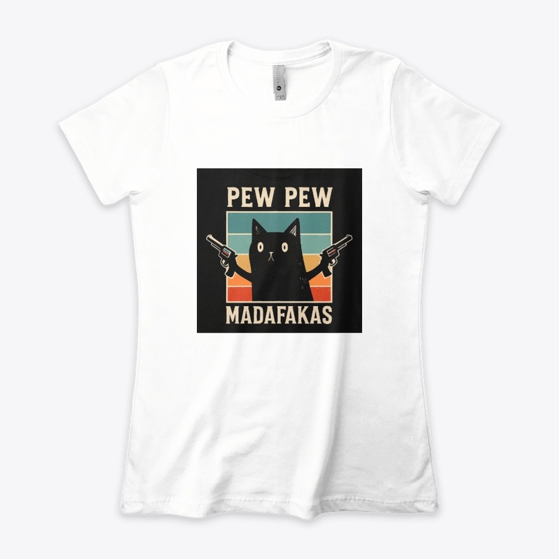 Pew Pew Madafakas - Women's Boyfriend Tee