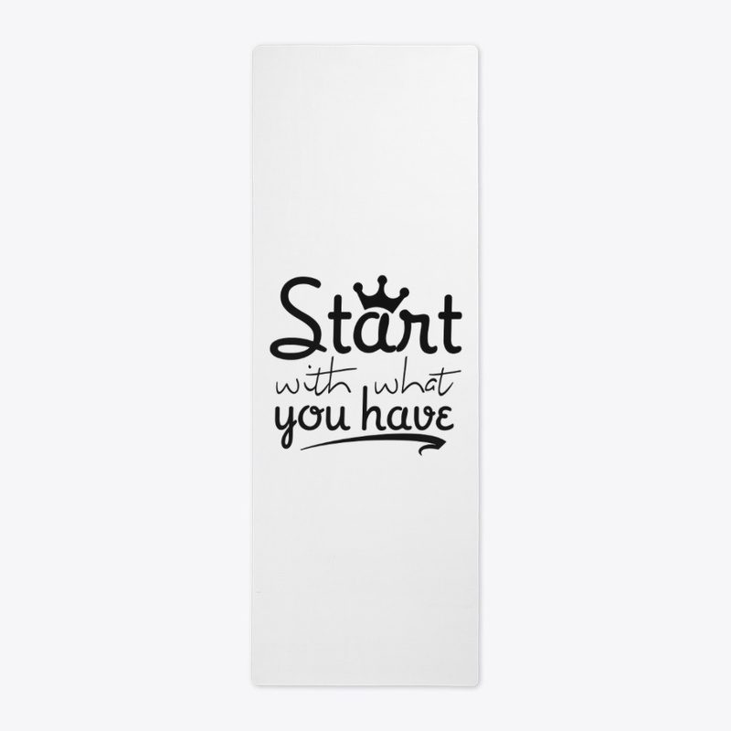 start with what you have