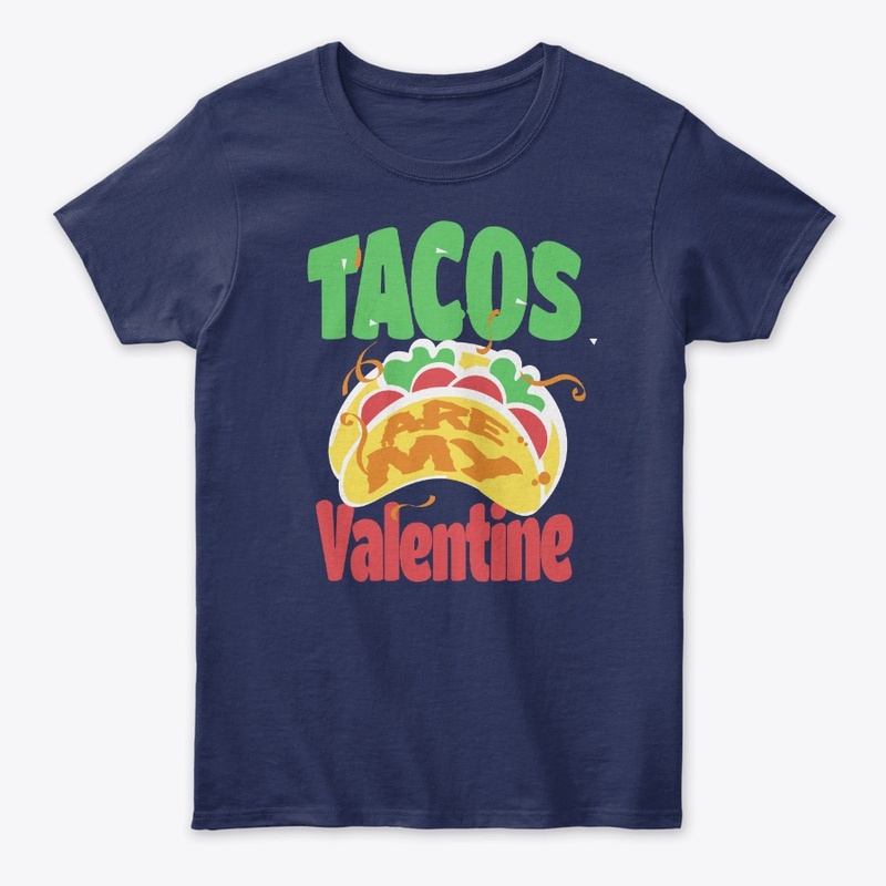 Tacos are my Valentine
