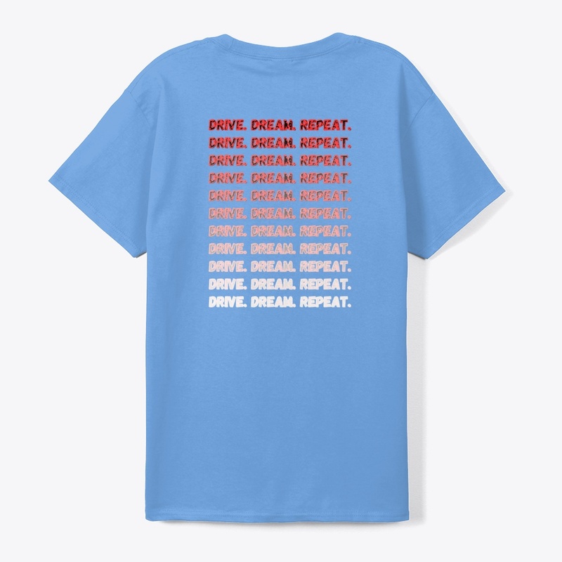 Drive Dream Repeat t-Shirt
