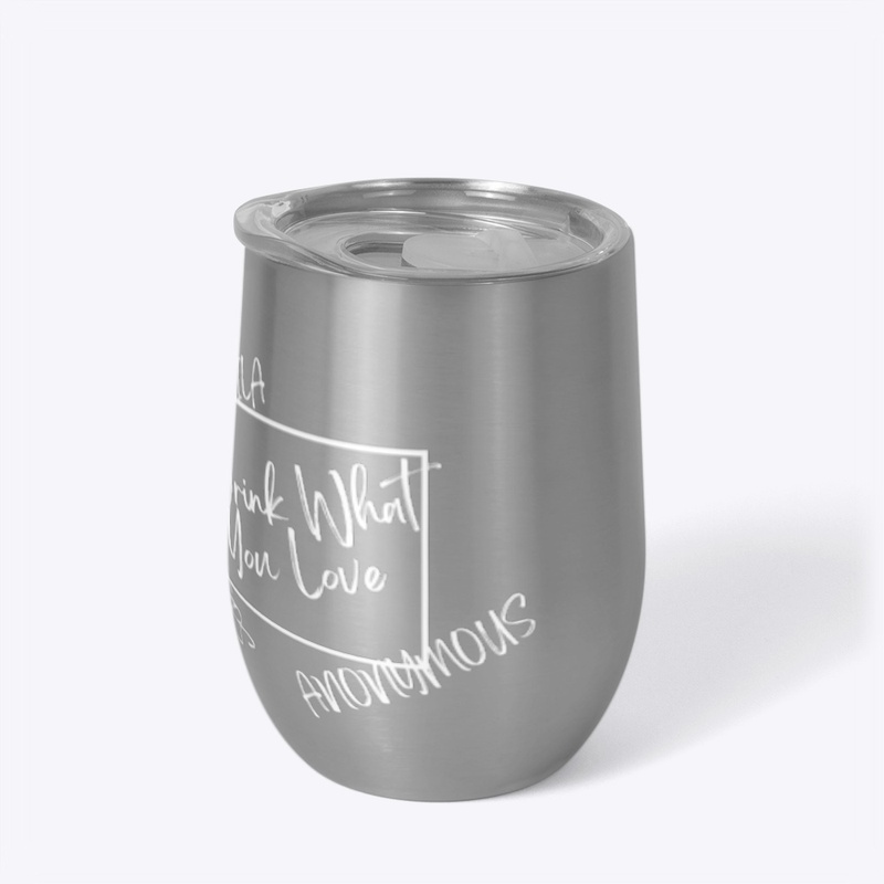 Drink What You Love