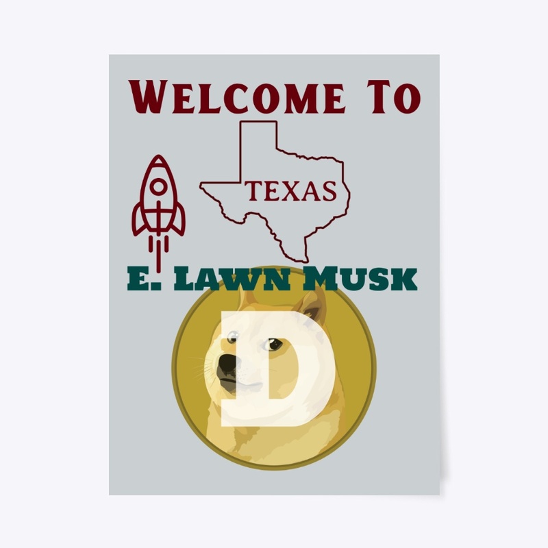 Welcome To Texas E.Lawn Musk