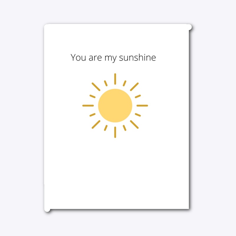 You are my sunshine