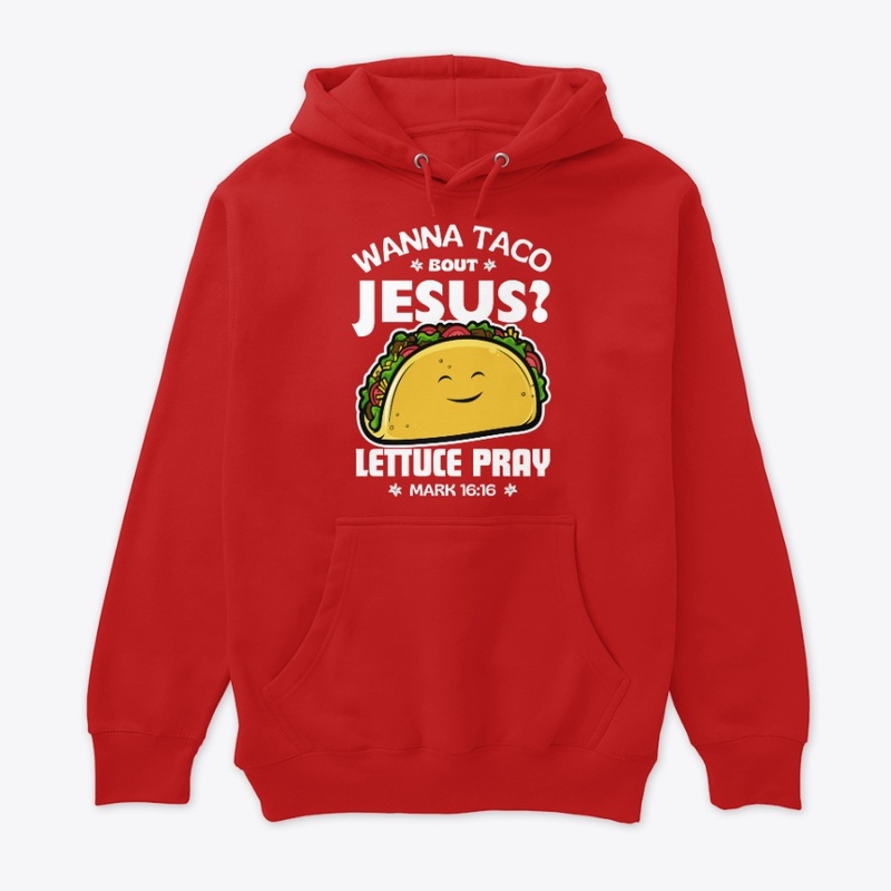 "Taco bout Jesus"