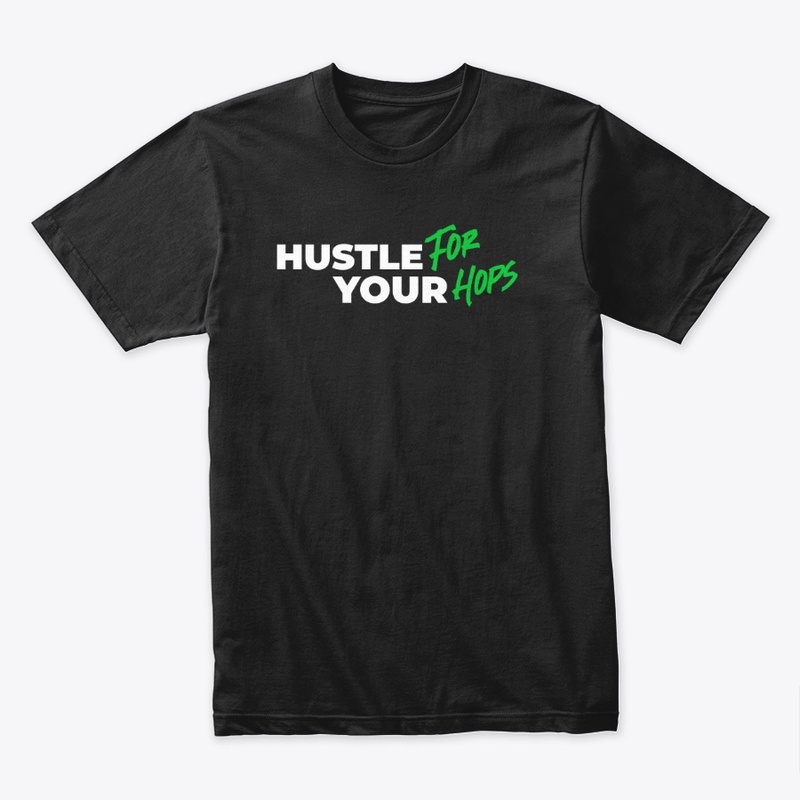 Hustle for your hops 