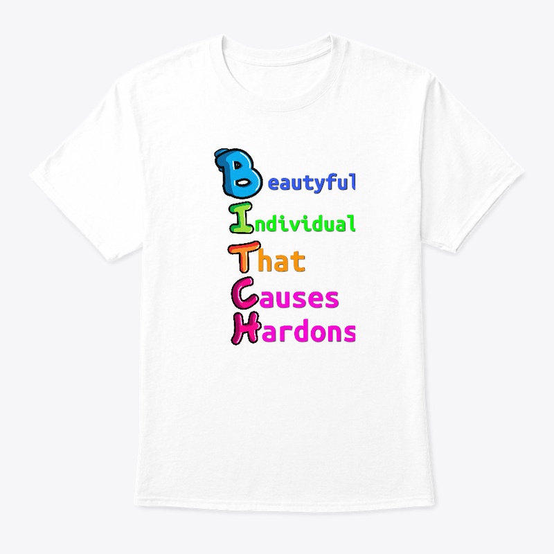 B.I.T.C.H.  Tee
