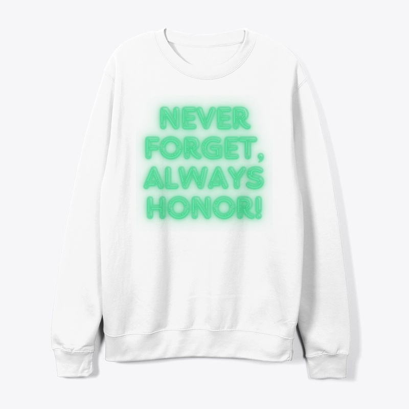 Never Forget, Always Honor! Tribute T-