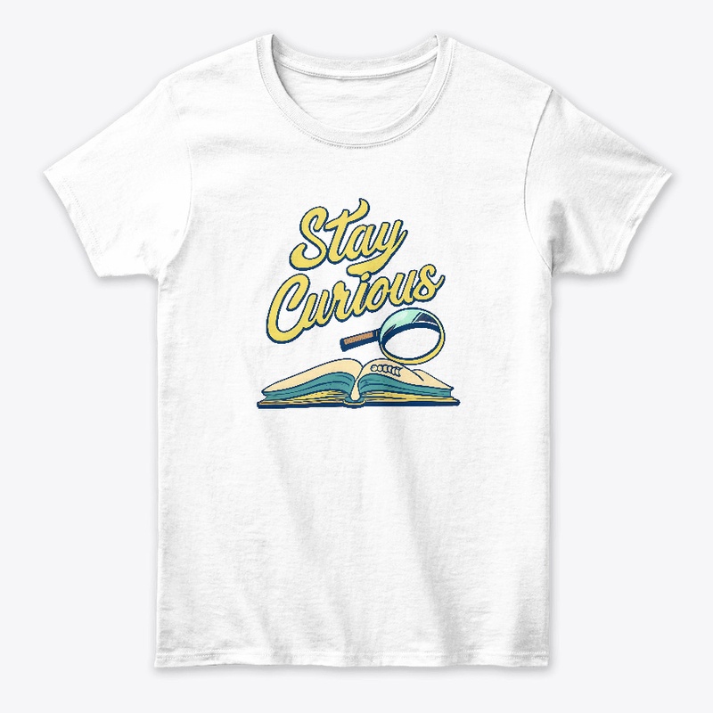 Stay Curious T-shirt