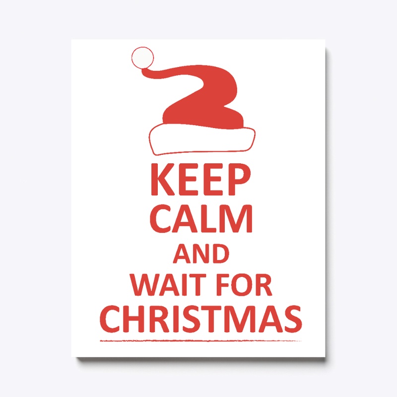 Keep calm and wait for christmas