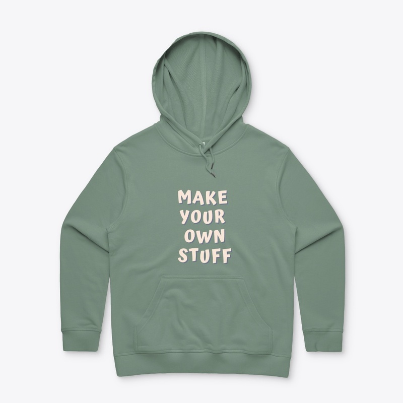 MAKE YOUR OWN STUFF