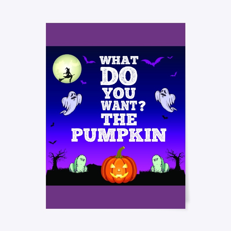 What do you want? The pumpkin lady tee