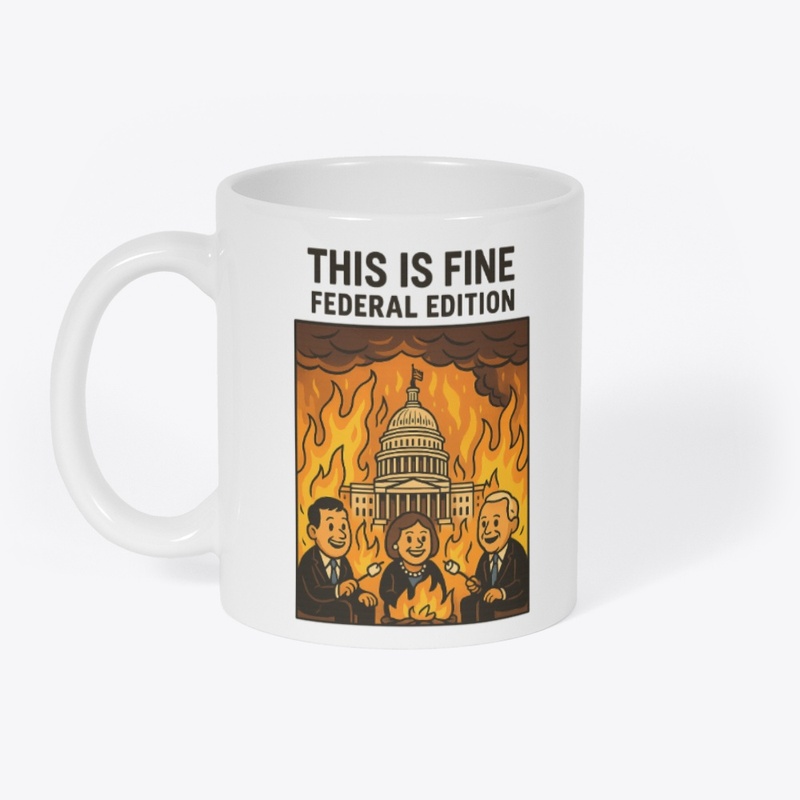 This Is Fine Fed Edition