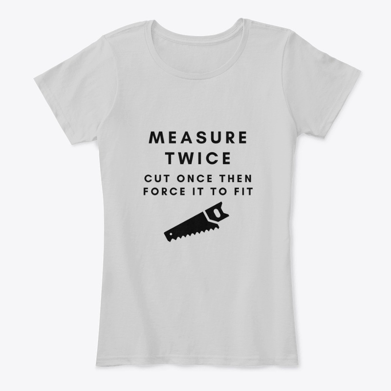 "MEASURE TWICE" COLLECTION