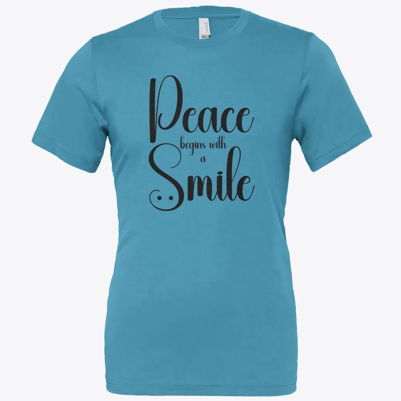 "Peace Begins With A Smile"