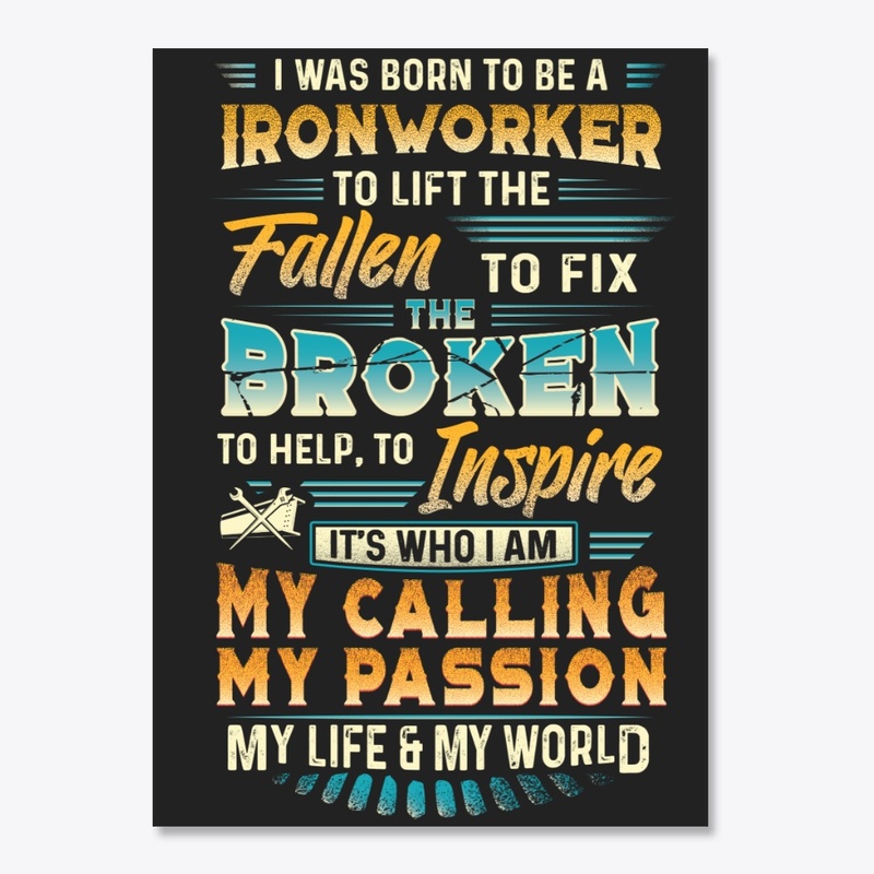 Passionate Ironworker