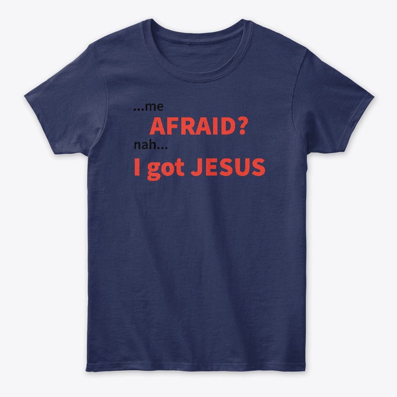 Afraid...Nah